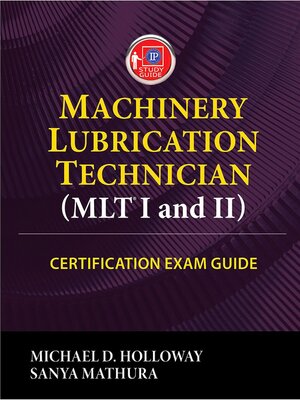 cover image of Machinery Lubrication Technician (MLT) I and II Certification Exam Guide